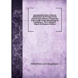   Infante D. Miguel (Portuguese Edition) FÃ©lix Pereira De MagalhÃ