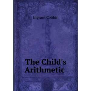  The Childs Arithmetic . Ingram Cobbin Books