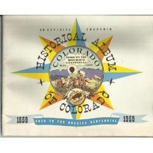 Historical Album of Colorado 1859 1959 Rush to the Rockies Centennial