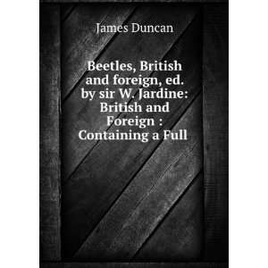  Beetles, British and foreign, ed. by sir W. Jardine 