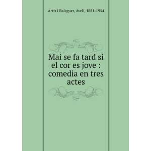   comedia en tres actes AvelÃ­, 1881 1954 ArtÃ­s i Balaguer Books
