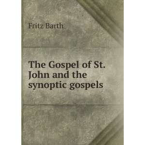  The Gospel of St. John and the synoptic gospels Fritz 