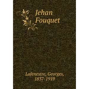  Jehan Fouquet Georges, 1837 1919 Lafenestre Books