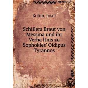  ihr VerhaÌ?ltnis zu Sophokles Oidipus Tyrannos Josef Kohm Books