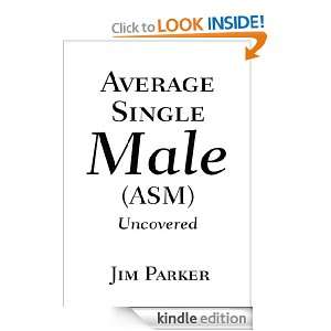 Average Single Male (ASM) Uncovered James Parker  Kindle 