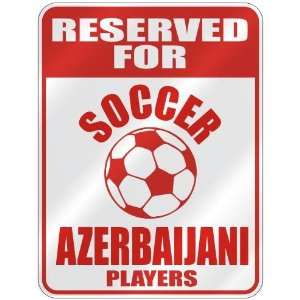  RESERVED FOR  S OCCER AZERBAIJANI PLAYERS  PARKING SIGN 