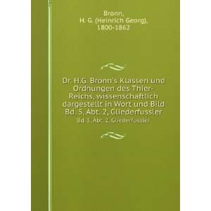  Dr. H.G. Bronns Klassen und Ordnungen des Thier Reichs 