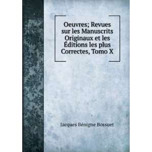   ditions les plus Correctes, Tomo X Jacques BÃ©nigne Bossuet Books