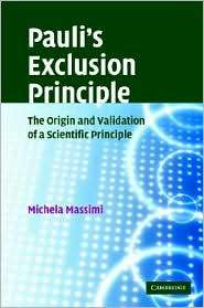 Paulis Exclusion Principle The Origin and Validation of a Scientific 