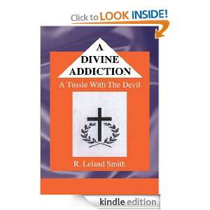DIVINE ADDICTION A Tussle With The Devil R. Leland Smith  