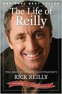 The Life of Reilly The Best of Sports Illustrateds Rick Reilly