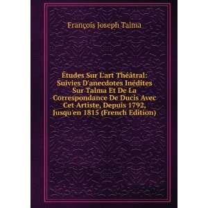   1792, Jusquen 1815 (French Edition) FranÃ§ois Joseph Talma Books