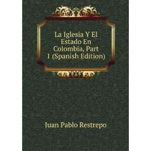   En Colombia, Part 1 (Spanish Edition) Juan Pablo Restrepo Books