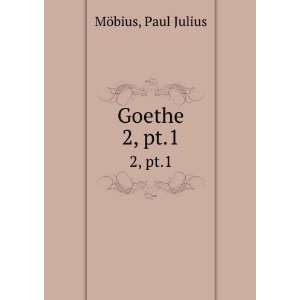 Goethe. 2, pt.1 Paul Julius MÃ¶bius Books