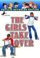   The Girls Take Over by Phyllis Reynolds Naylor 