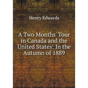  A Two Months Tour in Canada and the United States In the 