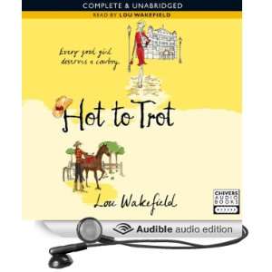  Hot to Trot (Audible Audio Edition) Lou Wakefield Books