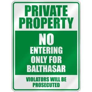   NO ENTERING ONLY FOR BALTHASAR  PARKING SIGN