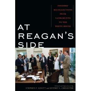  At Reagans Side Insiders Recollections from Sacramento 