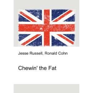 Chewin the Fat Ronald Cohn Jesse Russell  Books