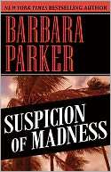   Suspicion of Madness by Barbara Parker, EReads  NOOK 