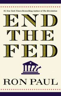   End the Fed by Ron Paul, Grand Central Publishing 