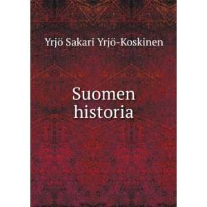  Suomen historia YrjÃ¶ Sakari YrjÃ¶ Koskinen Books