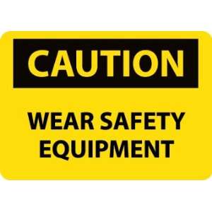 Caution, Wear Safety Equipment, 10X14, .040 Aluminum  