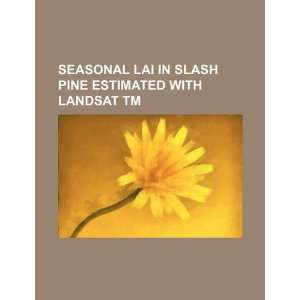  Seasonal LAI in slash pine estimated with Landsat TM 