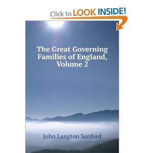   Governing Families of England, Volume 2 John Langton Sanford Books