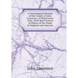   of others of the name in England and America John Lawrence Books