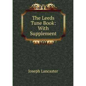  The Leeds Tune Book With Supplement Joseph Lancaster 