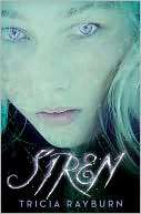   Siren (Siren Trilogy Series #1) by Tricia Rayburn 