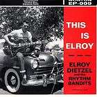 ELROY DIETZEL & HIS RHYTHM BANDITS This is Elroy 7 VINYL NORTON 