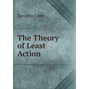  The Theory of Least Action Barnem Libby Books