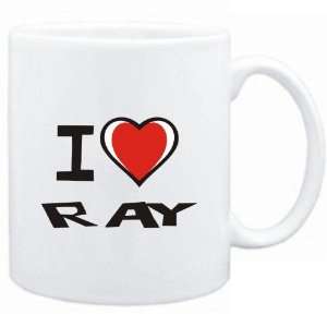  Mug White I love Ray  Last Names