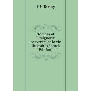   de la vie littÃ©raire (French Edition) J H Rosny  Books