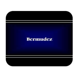    Personalized Name Gift   Bermudez Mouse Pad 