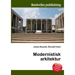  Modernistisk arkitektur Ronald Cohn Jesse Russell Books