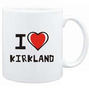  Mug White I love Kirkland  Last Names