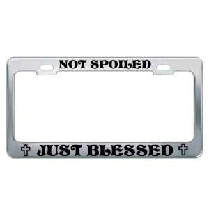 NOT SPOILED JUST BLESSED #1 Religious Christian Auto License Plate 