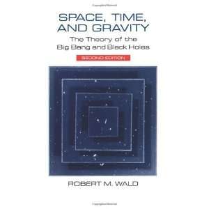  Space, Time, and Gravity The Theory of the Big Bang and 