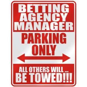   BETTING AGENCY MANAGER PARKING ONLY  PARKING SIGN 