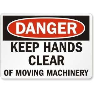  Danger Keep Hands Clear Of Moving Machinery Plastic Sign 