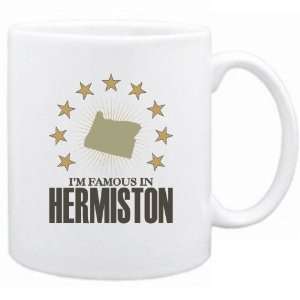   New  I Am Famous In Hermiston  Oregon Mug Usa City