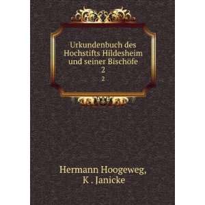 Urkundenbuch des Hochstifts Hildesheim und seiner BischÃ¶fe. 2 K 