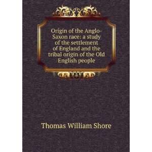  Origin of the Anglo Saxon race a study of the settlement 