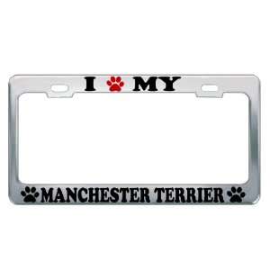  I LOVE MY MANCHESTER TERRIER Dog Pet Auto License Plate 