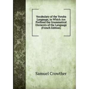   Elements of the Language (French Edition) Samuel Crowther Books