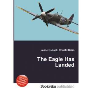 The Eagle Has Landed Ronald Cohn Jesse Russell  Books